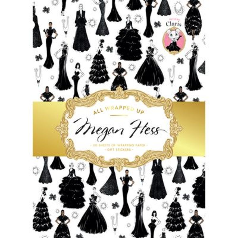 All Wrapped Up: Megan Hess: A Wrapping Paper Book - Featuring Claris -- Megan He